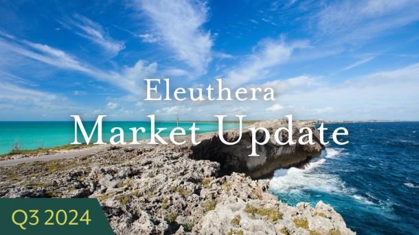 Eleuthera Bahamas Q3-24 Video Market Report